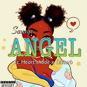 Angel (feat. Savage, Heart Chode &  Disturb) [Explicit]