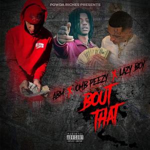 Bout That (feat. Omb Peezy & Lazy Boy) (Explicit)