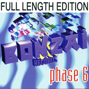 Bonzai Records - Phase 6 - Full Length Edition