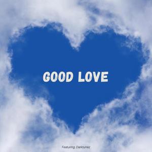 Good Love (feat. Darktunez)