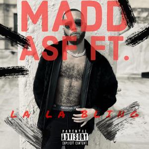 MAD ASF (feat. LA LA BLING) [Explicit]