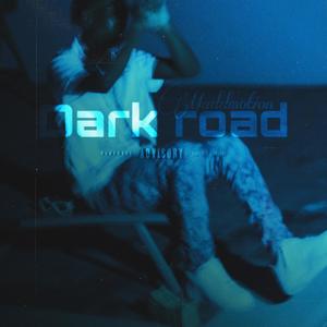 Dark road (Explicit)