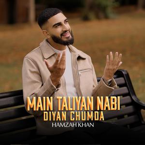 Main Taliyan Nabi Diyan Chumda