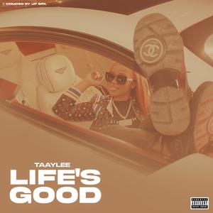 LIFE'S GOOD (Explicit)