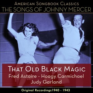 That Old Black Magic (Original Recordings 1940 - 1943)