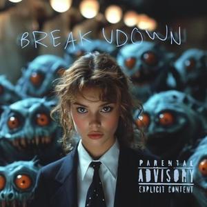 BREAK UDØWN (Explicit)