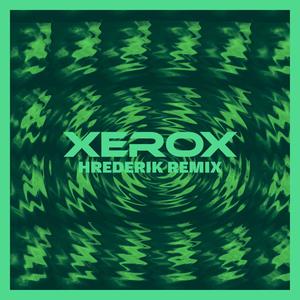 Xerox (Hrederik Remix)