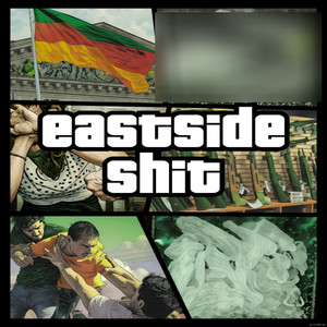 Eastsideshit (Explicit)