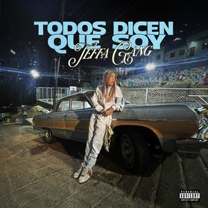 Todos dicen que soy (Explicit)