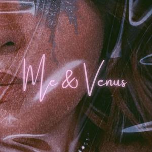 Me & Venus (Explicit Version)