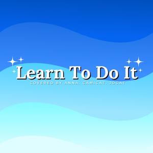 Learn to Do It