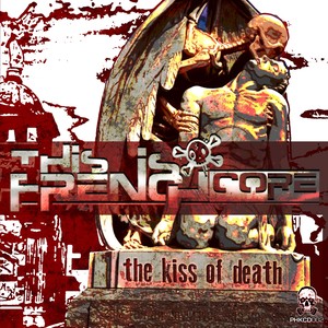 This Is Frenchcore - The Kiss Of Death