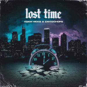 Lost Time (feat. Adam Hicks) (Explicit)