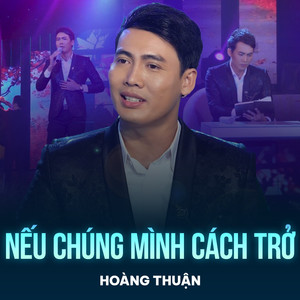 Nếu Chúng Mình Cách Trở