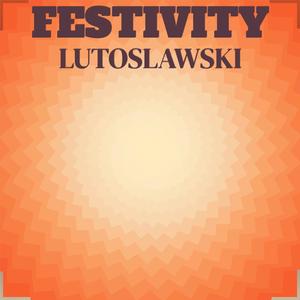 Festivity Lutoslawski