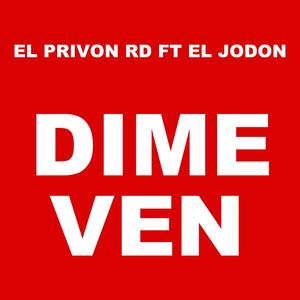 Dime Ven (feat. El Jodon) [Explicit]