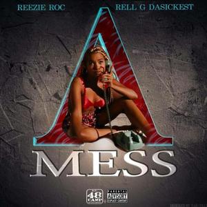 A Mess (feat. Reezie Roc) (Explicit)