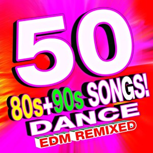 50 80s + 90s Songs! Dance EDM Remixed