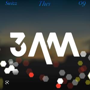 3AM (feat. Swizzy.K & thekid09) [Explicit]