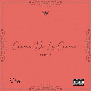 Creme De La Creme, Pt. 2 (Explicit)