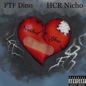 Needed you (feat. HCR Nicho) [Explicit]