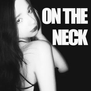 On the Neck (Explicit)