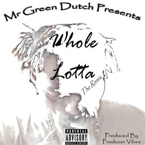 Whole Lotta (Remix)