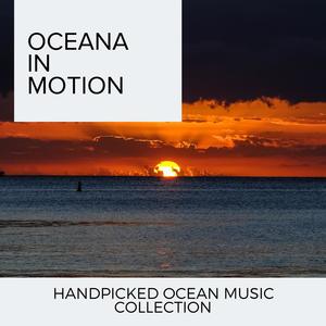 Oceana in Motion - Handpicked Ocean Music Collection