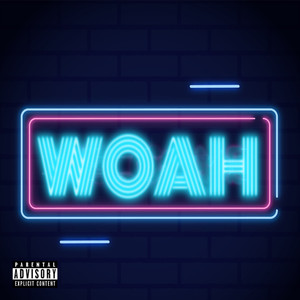 Woah (Explicit)