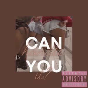 Can You Handle It? (feat. Niyyah M & Alyson L) (Explicit)