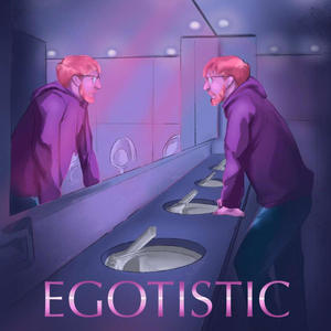 EGOTISTIC (feat. Luke Glen) [Explicit]