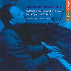Arturo Benedetti Michelangeli: Beethoven and Franck (阿特鲁·贝内代蒂·米凯兰杰利：贝多芬和弗兰克)
