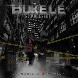 BUKELE (EL PROCESO) (feat. EL MEGA) [Explicit]