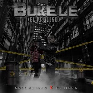 BUKELE (EL PROCESO) (feat. EL MEGA) (Explicit)