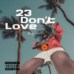 23 Don't Love (feat. Lil marv, Your soul therapist & Richie Rayy)