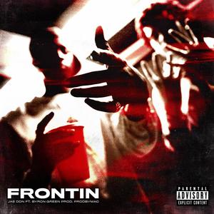 FRONTIN (feat. Byron Green) [Explicit]