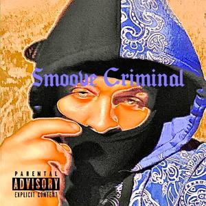 Smoove Criminal (Explicit)