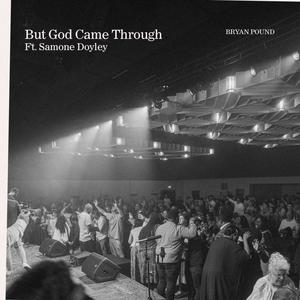 But God Came Through (feat. Samone Doyley)