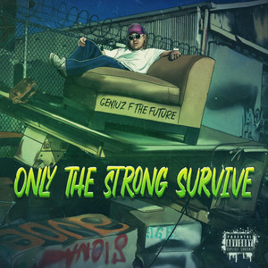 Only The Strong Survive (Explicit)