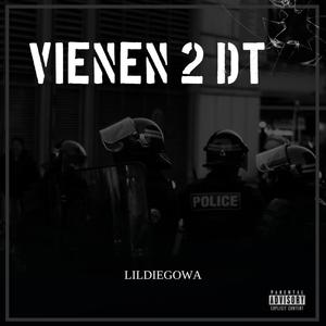 Vienen 2 DT (feat. Lil diego) (Explicit)