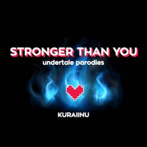 Stronger Than You (Undertale Parodies)