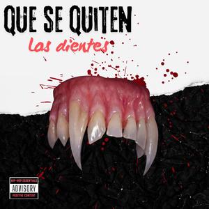 Que se quiten los dientes (feat. Crazzypig666) [Explicit]