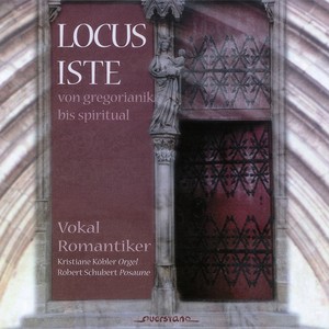 Locus Iste (Von Gregorianik bis Spiritual)