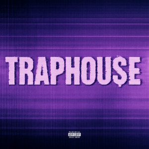 TRAPHOU$E (Explicit)