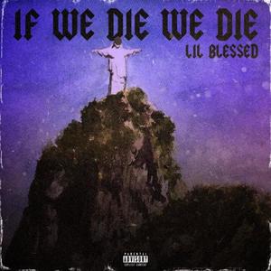 If We Die We Die (Explicit)