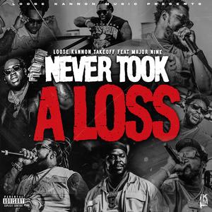 Never Took A Loss (feat. Major Nine) (Explicit)