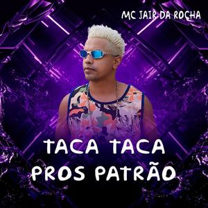 Taca Taca Pros Patrão