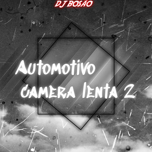 Automotivo Camera Lenta 2 (Explicit)
