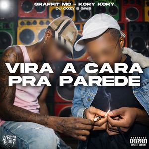 Graffit Mc - Vira Cara Pra Parede (Explicit)