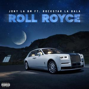 ROLL ROYCE (feat. BM Records & Jony La Bm)